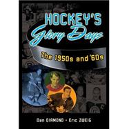 Hockey's Glory Days : The 1950s And '60s