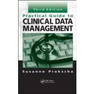 Practical Guide to Clinical Data Management, Third Edition