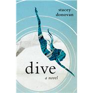 Dive A Novel