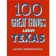 100 Great Things About Texas