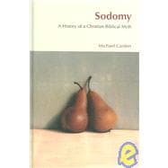 Sodomy: A History of a Christian Biblical Myth