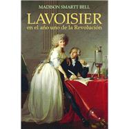 Lavoisier en el año uno de la Revolución El nacimiento de una nueva ciencia en la era de las revoluciones