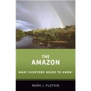 The Amazon What Everyone Needs to Know®