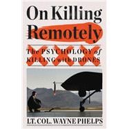 On Killing Remotely The Psychology of Killing with Drones