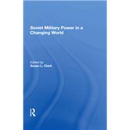 Soviet Military Power in a Changing World