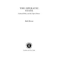The Operatic State: Cultural Policy and the Opera House