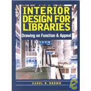 Interior Design for Libraries : Drawing on Function and Appeal