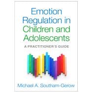 Emotion Regulation in Children and Adolescents A Practitioner's Guide