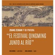 Zhang Zeduan y su pintura “El Festival Qingming Junto al Río” (Spanish Edition)