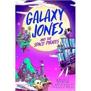 Galaxy Jones and the Space Pirates