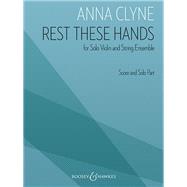 Rest These Hands for Solo Violin and String Ensemble