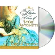 The Hidden Diary of Marie Antoinette A Novel