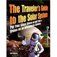 Traveler's Guide to the Solar System