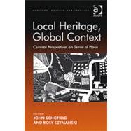 Local Heritage, Global Context: Cultural Perspectives on Sense of Place