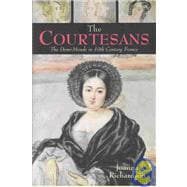 The Courtesans: The Demi-Monde in Nineteenth-Century France