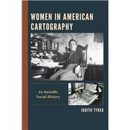 Women in American Cartography An Invisible Social History