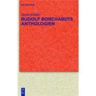 Rudolf Borchardts Anthologien / Rudolf Borchardts Literary Anthologien