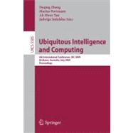 Ubiquitous Intelligence and Computing: 6th International Conference, UIC 2009, Brisbane, Australia, July 7-9, 2009, Proceedings