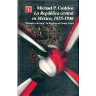 La República Central en México, 1835 - 1846 