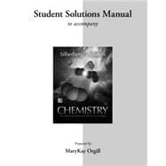Student Solutions Manual for Silberberg Chemistry: The Molecular Nature of Matter and Change