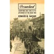 Dreamland Europeans and Jews in the Aftermath of the Great War