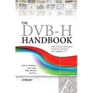 The DVB-H Handbook The Functioning and Planning of Mobile TV