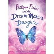 Philippa Fisher and the Dream-maker's Daughter