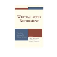 Writing after Retirement Tips from Successful Retired Writers