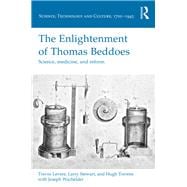 The Enlightenment of Thomas Beddoes: Science, medicine, and reform
