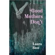 Good Mothers Don't