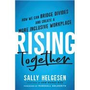 Rising Together How We Can Bridge Divides and Create a More Inclusive Workplace