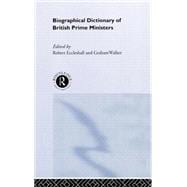 Biographical Dictionary of British Prime Ministers