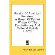 Heralds of American Literature : A Group of Patriot Writers of the Revolutionary and National Periods (1907)