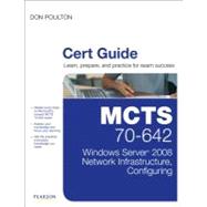 MCTS 70-642 Cert Guide : Windows Server 2008 Network Infrastructure, Configuring