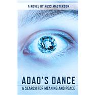 Adao's Dance a search for meaning and peace