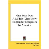 One Way Out : A Middle-Class New-Englander Emigrates to America