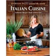 Everyday Paleo Around the World: Italian Cuisine Authentic Recipes Made Gluten-Free