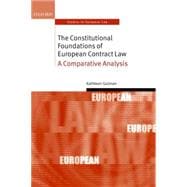 The Constitutional Foundations of European Contract Law A Comparative Analysis