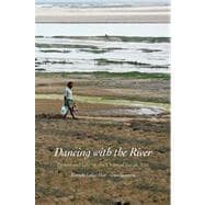 Dancing with the River : People and Life on the Chars of South Asia