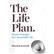 The Life Plan Simple Strategies for a Meaningful Life