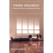 Media Education Literacy, Learning and Contemporary Culture
