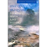Oneida Iroquois Folklore, Myth, And History