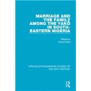 Marriage and Family Among the Yakö in South-eastern Nigeria
