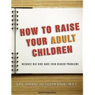 How to Raise Your Adult Children