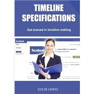 Timeline Specifications: Get Trained in Timeline Making