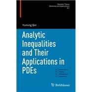 Analytic Inequalities and Their Applications in Pdes