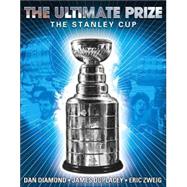 The Ultimate Prize; The Stanley Cup