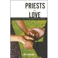Priests in Love Roman Catholic Clergy and Their Intimate Relationships