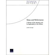 Stress and Performance A Review of the Literature and Its Applicability to the Military