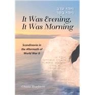 It Was Evening, It Was Morning Scandinavia in the Aftermath of World War II